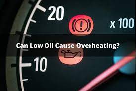 Can Low Oil Cause Overheating