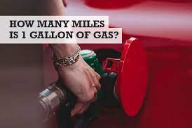 How Many Miles Does One Gallon Of Gas Get You