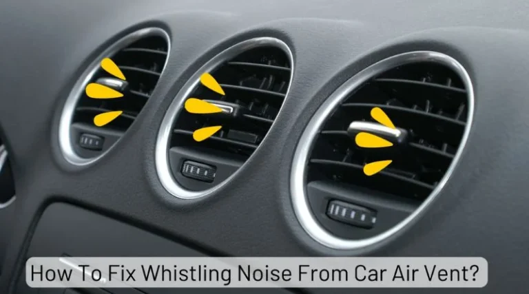 How To Fix Whistling Noise From Car Air Vent